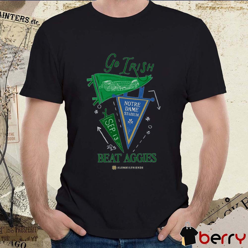 Go Irish Beat Aggies Notre Dame Fighting Irish Notre Dame Stadium September 13 2025 t-shirt