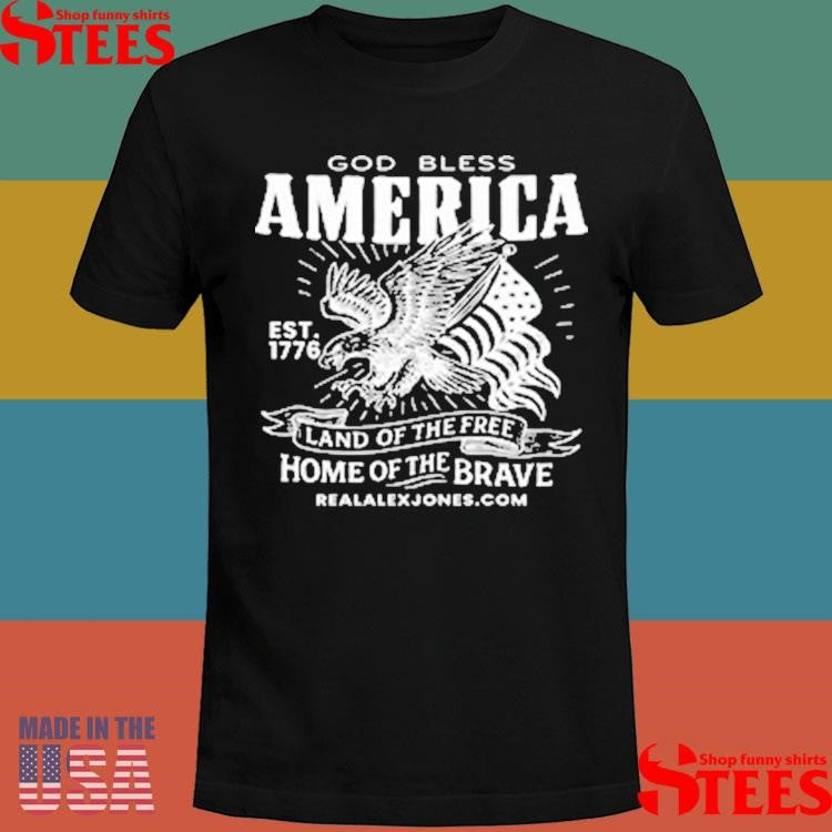 God Bless America Est 1776 Land Of The Free Home Of The Brave T-shirts