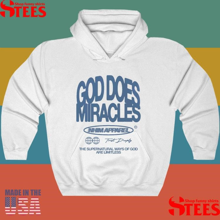 God Does Miracles Nhim T-shirt