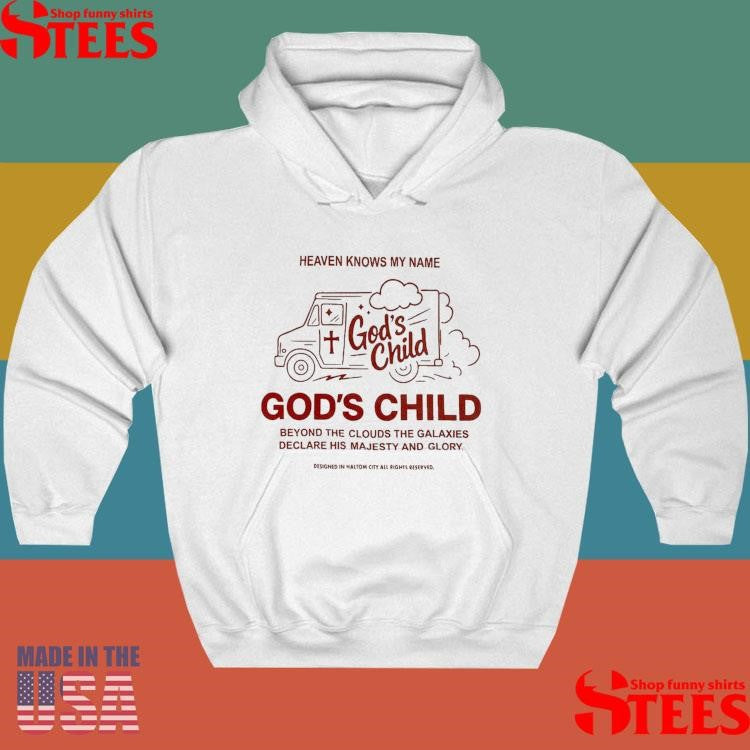 God’s Child Heaven Knows My Name Beyond The Clouds The Galaxies Declare His Majesty And Glory T-shirt