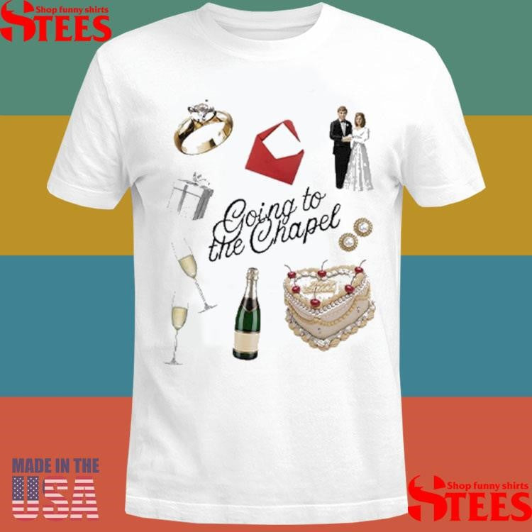 Going To The Chapel Wedding Shirts