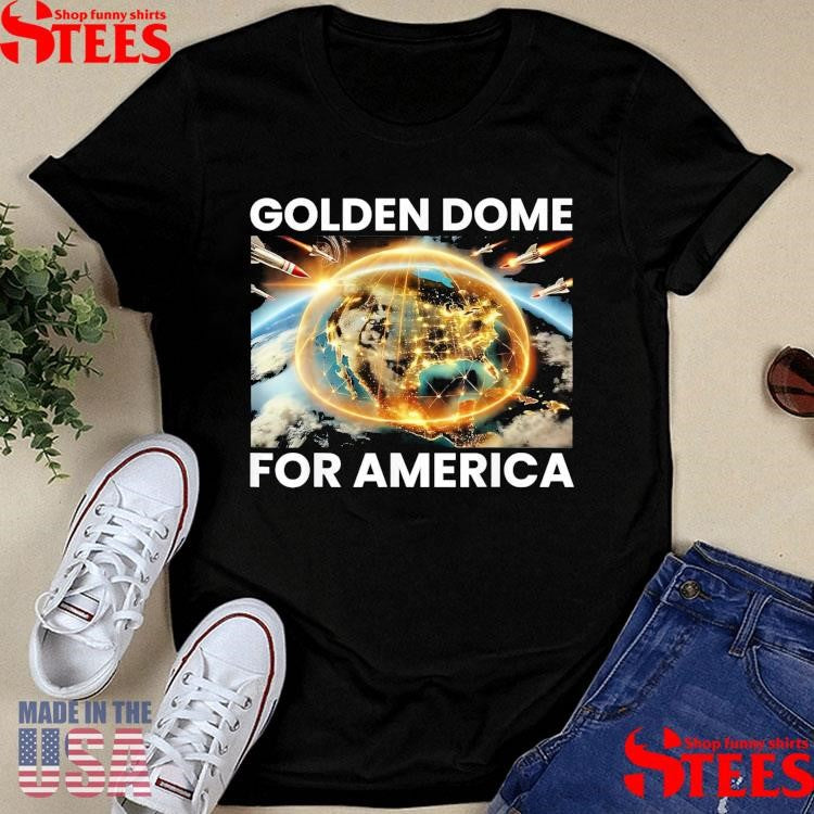 Golden Dome For America Shirts
