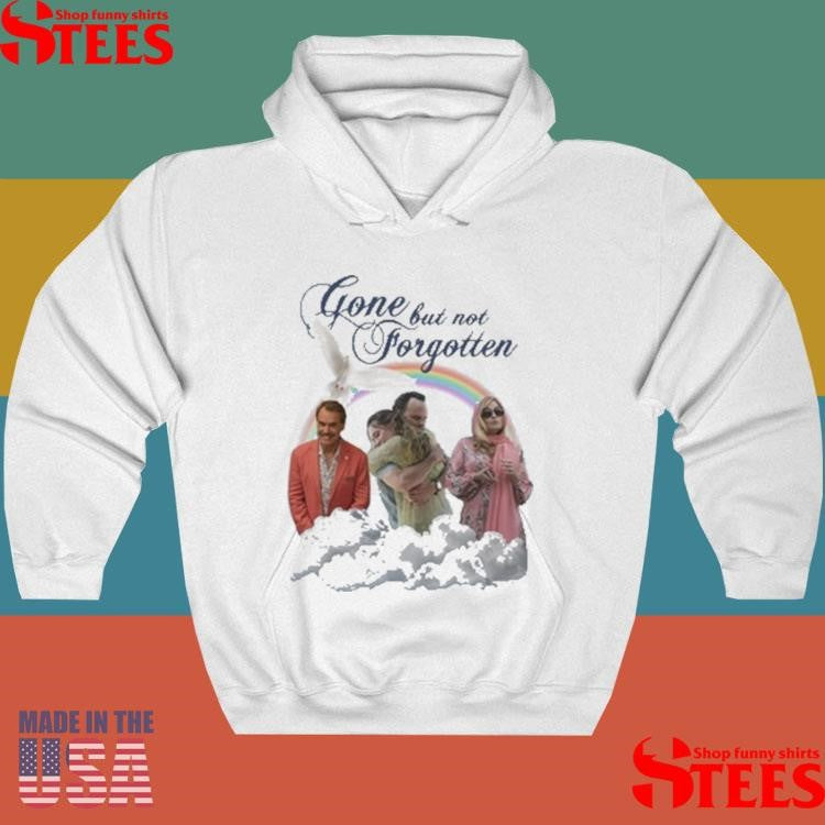 Gone But Not Forgotten Shirts