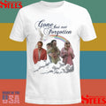 Gone But Not Forgotten Shirts