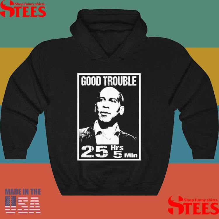 Good Trouble Corey Booker 25 Hrs And 5 Mins Shirts