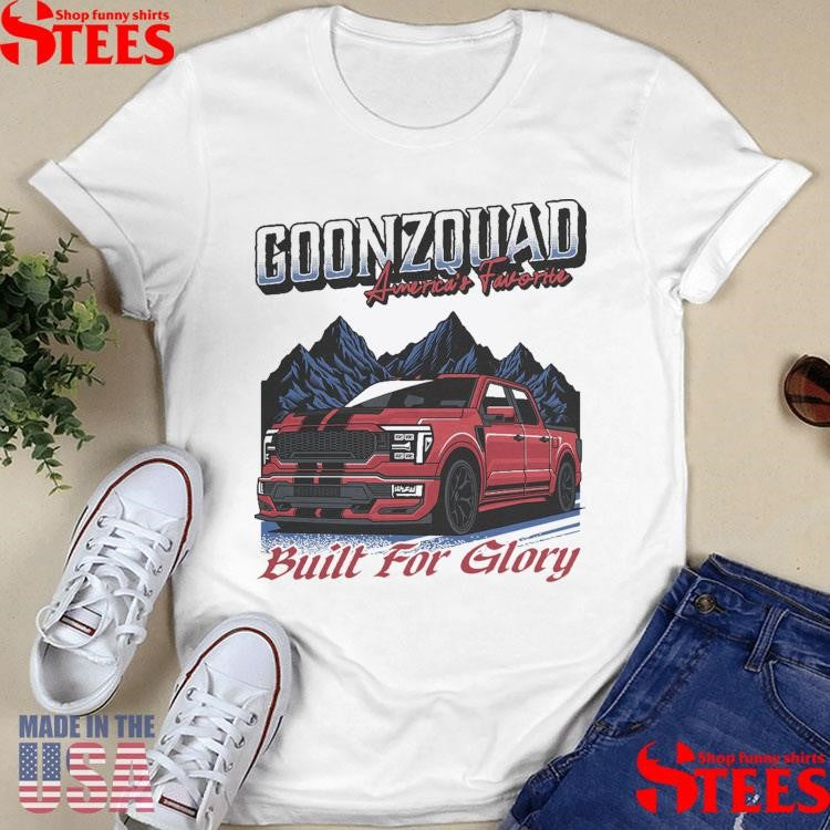 Goonzquad Built For Glory America’s Favorite T-shirt