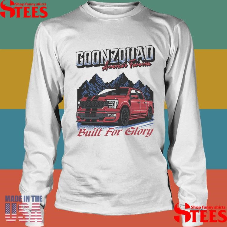 Goonzquad Built For Glory America’s Favorite T-shirt