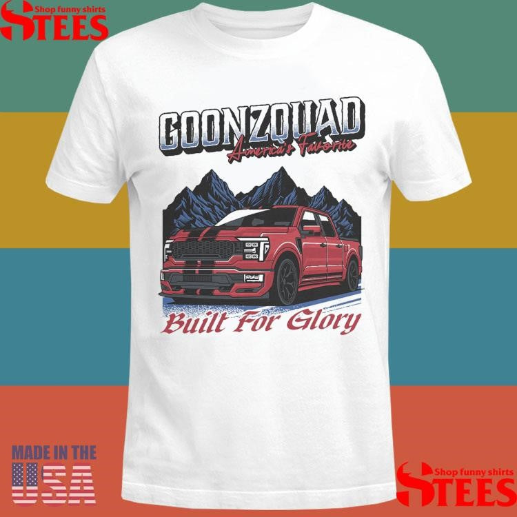 Goonzquad Built For Glory America’s Favorite T-shirt