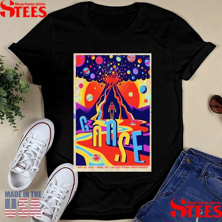 Goose May 30 2025 Bend Or Hayden Homes Amphitheater Shirts