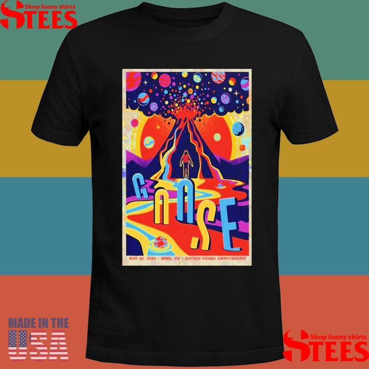 Goose May 30 2025 Bend Or Hayden Homes Amphitheater Shirts