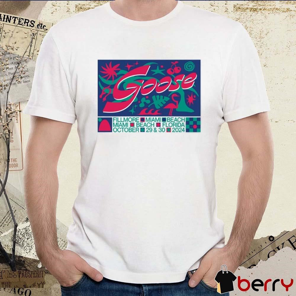 Goose October 29-30 2024 The Fillmore Miami Beach FL4 t-shirt