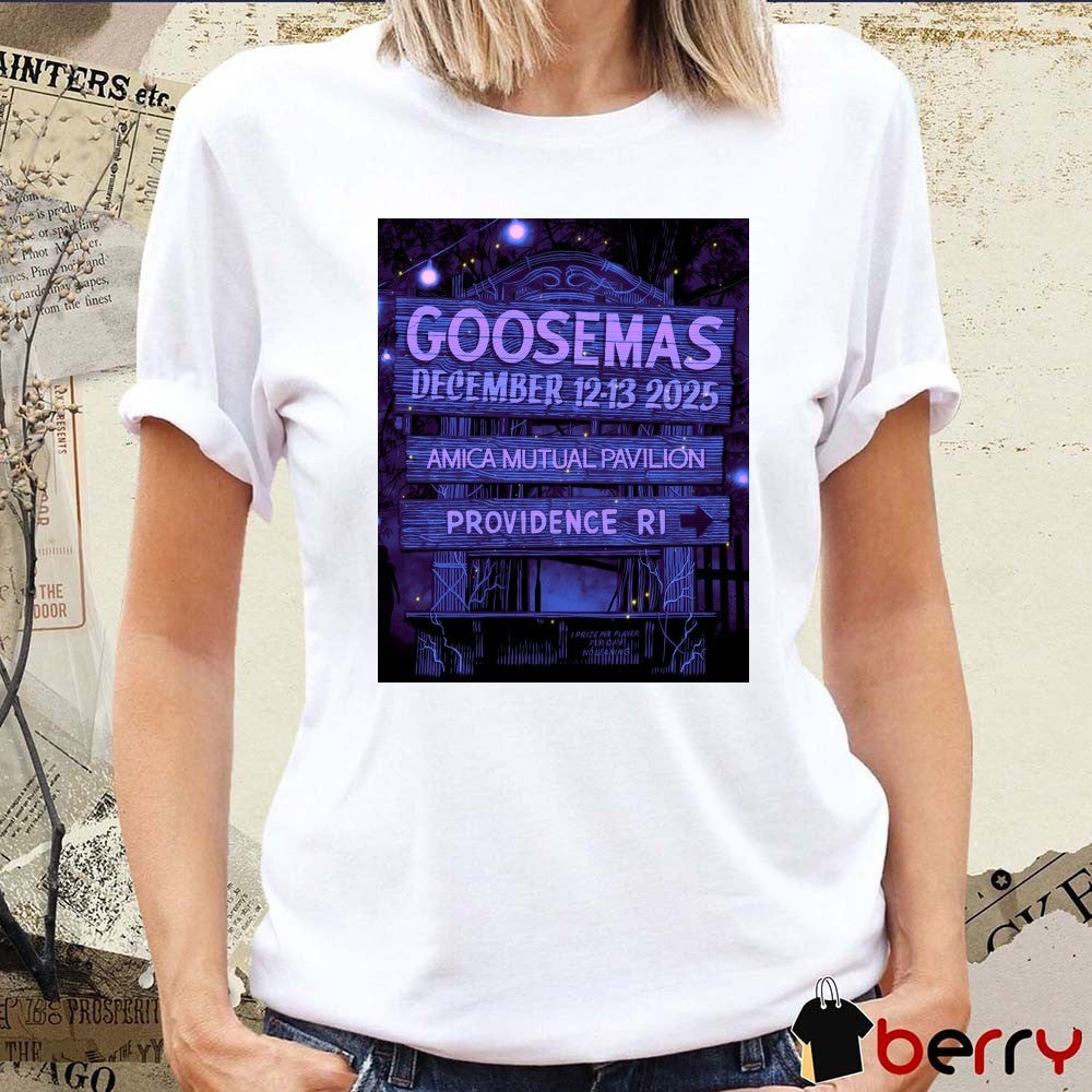 Goose The Band Goosemas December 12-13 2025 Amica Mutual Pavilion Providence, Rhode Island Poster t-shirt