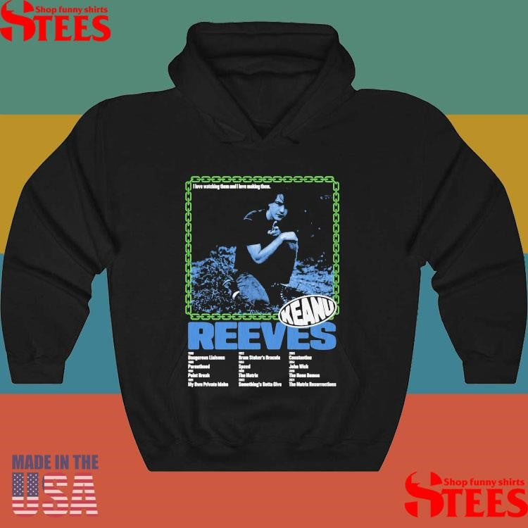 Gosh I Love Keanu Movies I Love Watching Them And I Love Making Them Keanu Reeves T-shirt