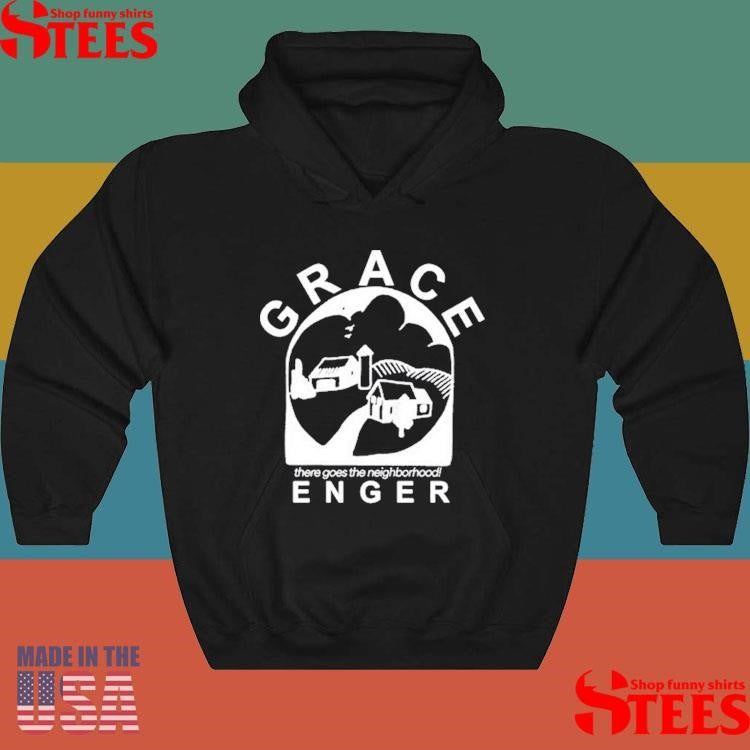 Grace Enger There Goes The Neighborhood Shirts