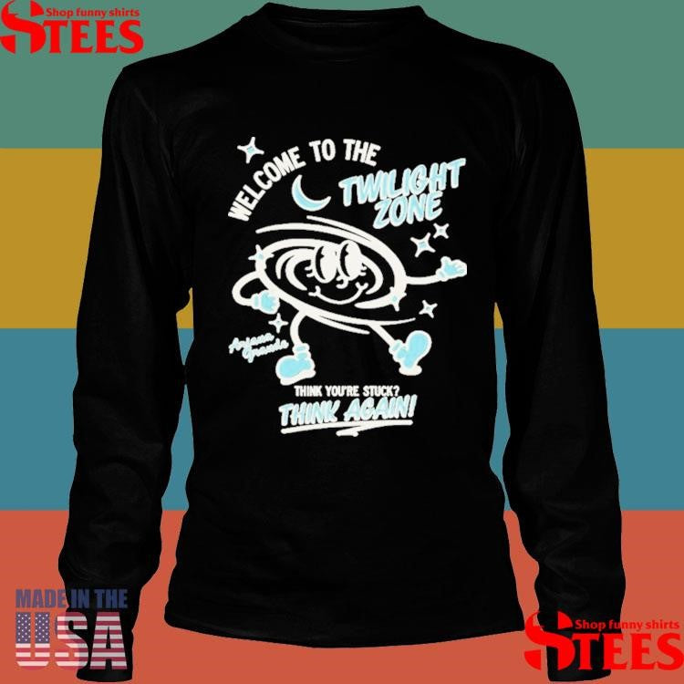 Gracie Abrams Welcome To The Twilight Zone Think You’re Stuck Think Again T-shirt