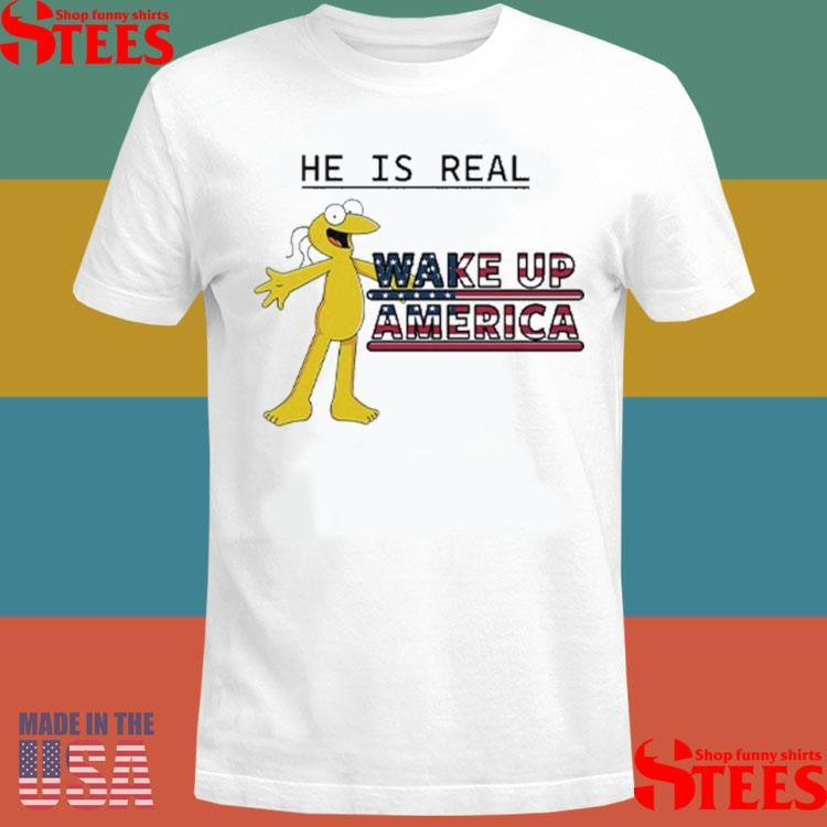 Graggle Gregory Simpson He Is Real Wake Up America T-shirt