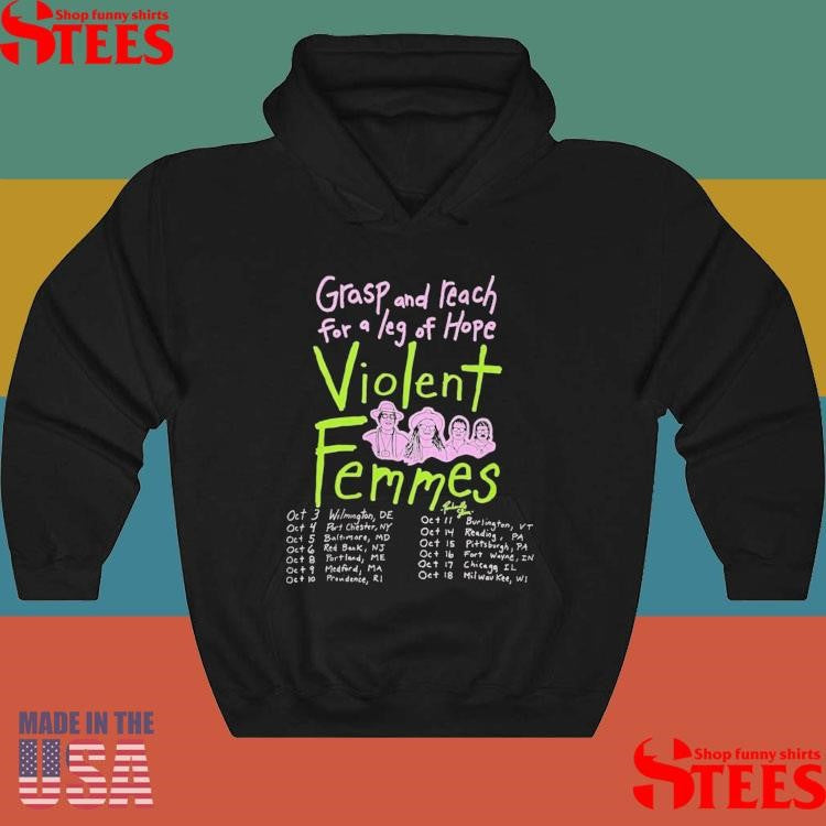 Grasp And Reach For A Leg Of Hope Violent Femmes Fall Tour 2025 T-shirt