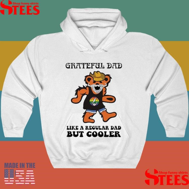 Grateful Dad Like A Regular Dad But Cooler Shirts