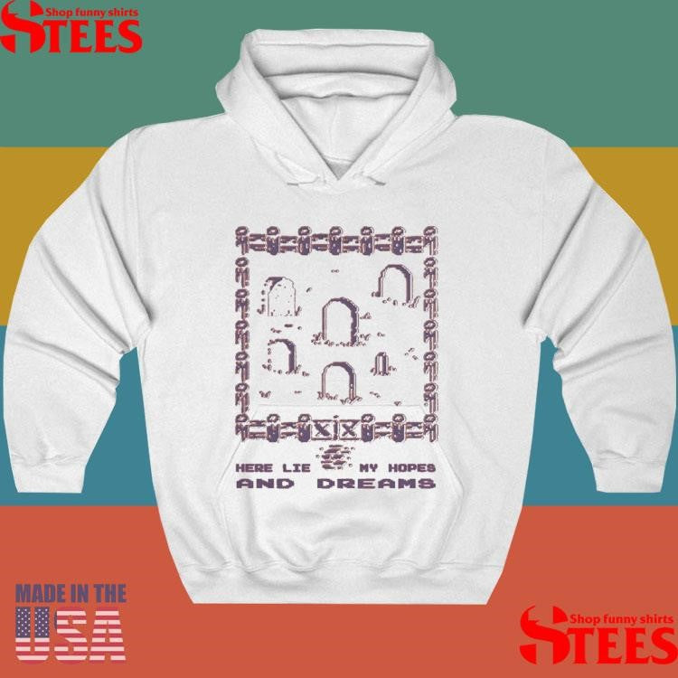 Graveyard Collector’s Anxiety Here Lie My Hopes And Dreams T-shirt