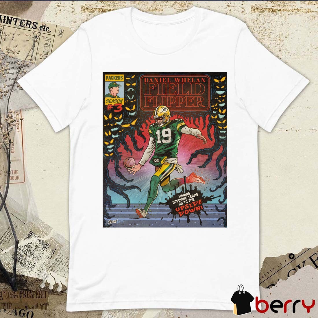 Green Bay Packers Season 3 Daniel Whelan Field Flipper Making Opposing Teams Go To The Upside Down Poster t-shirt