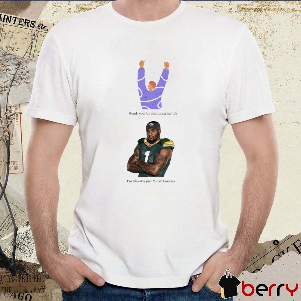 Green Bay Packers Thank You For Changing My Life I’m Literally Just Micah Parsons t-shirt