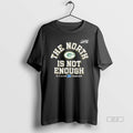 Official Green Bay Packers The North Is Not Enough T-Shirts, Hoodie, Sweatshirt | CiraTrend.com