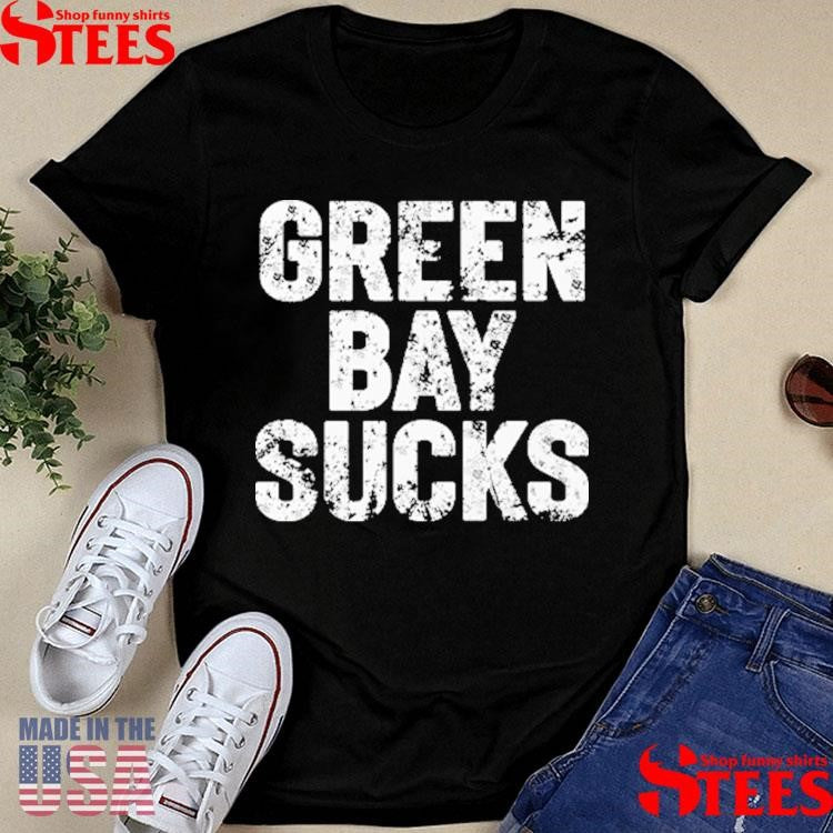 Green Bay Sucks Shirts