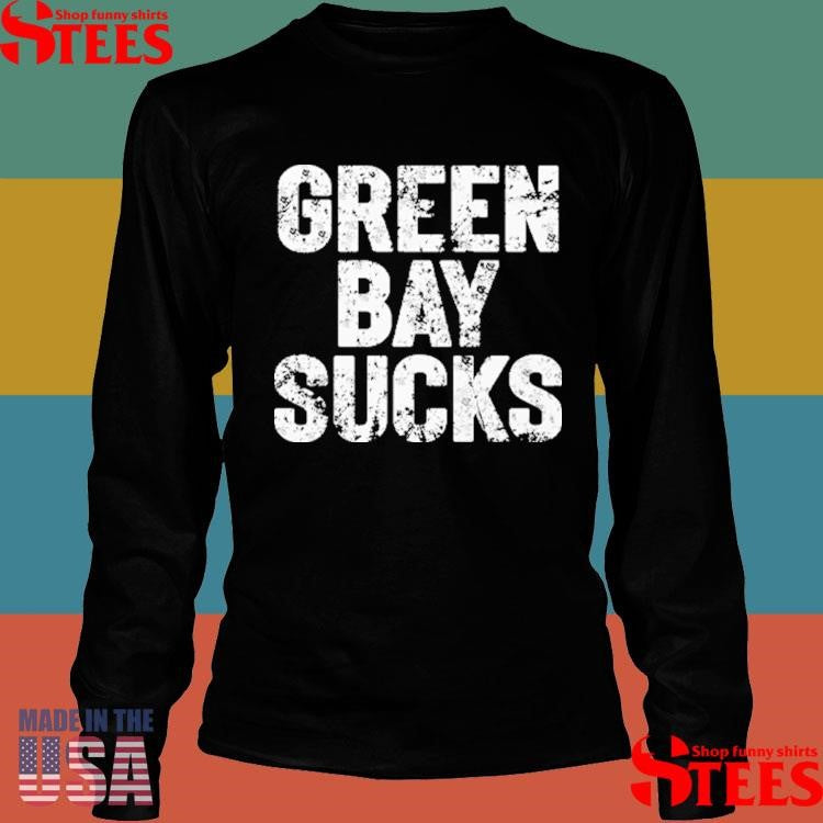 Green Bay Sucks Shirts