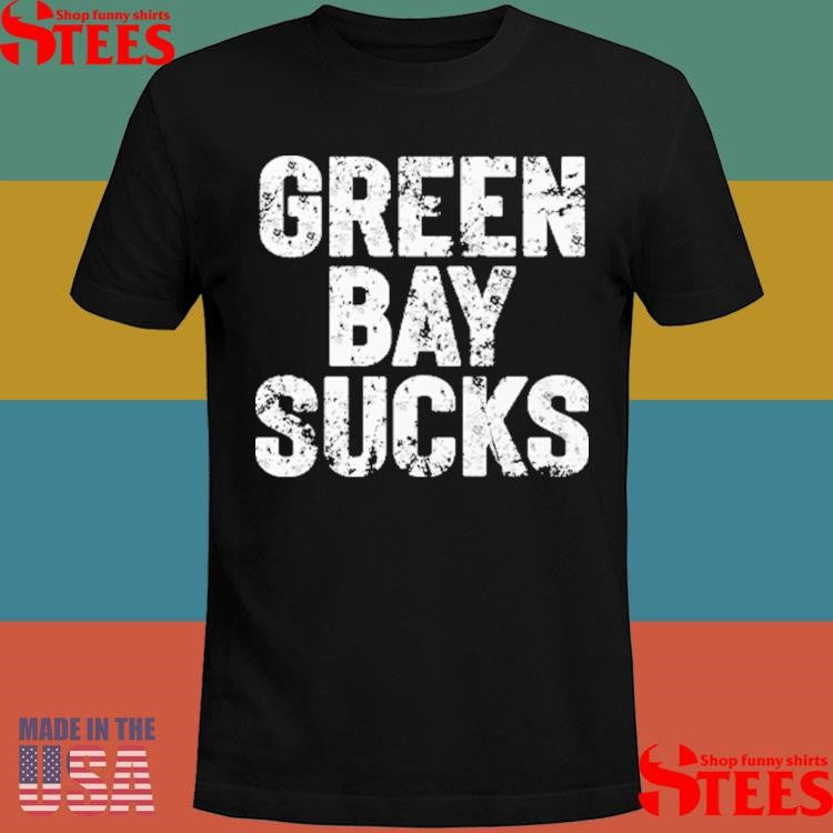 Green Bay Sucks Shirts