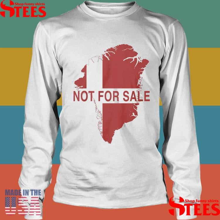 Greenland Is Not For Sale Shirts