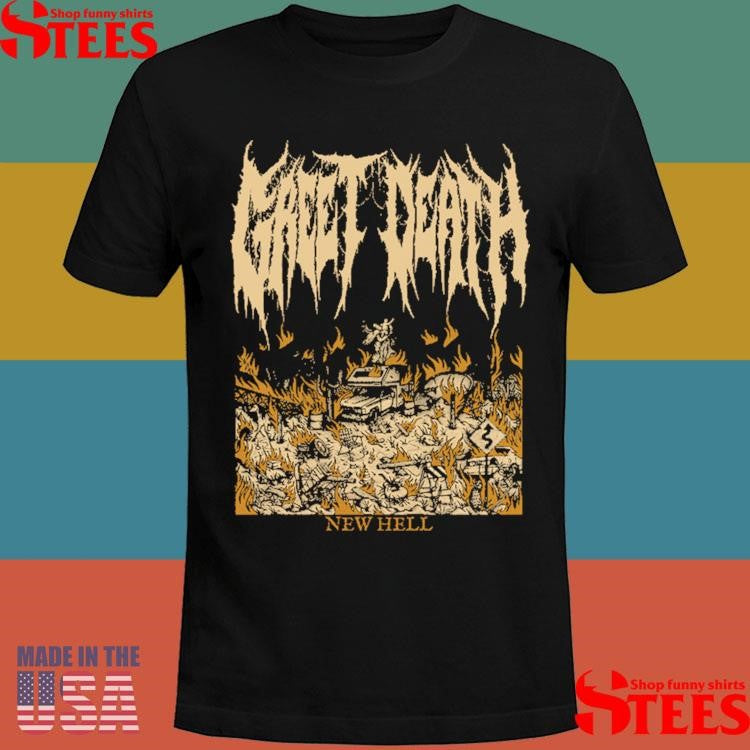 Greet Death New Hell Shirts