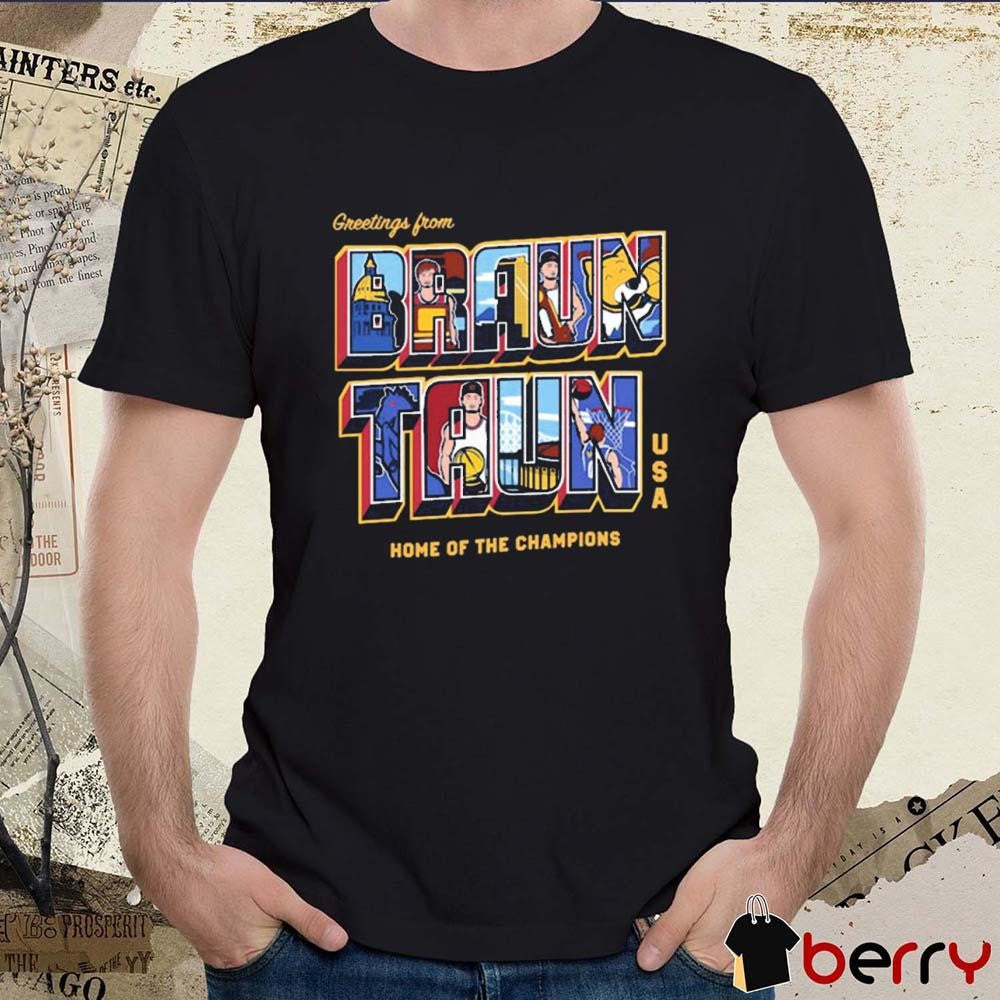 Greetings From Braun Taun Home Of The Champions USA t-shirt