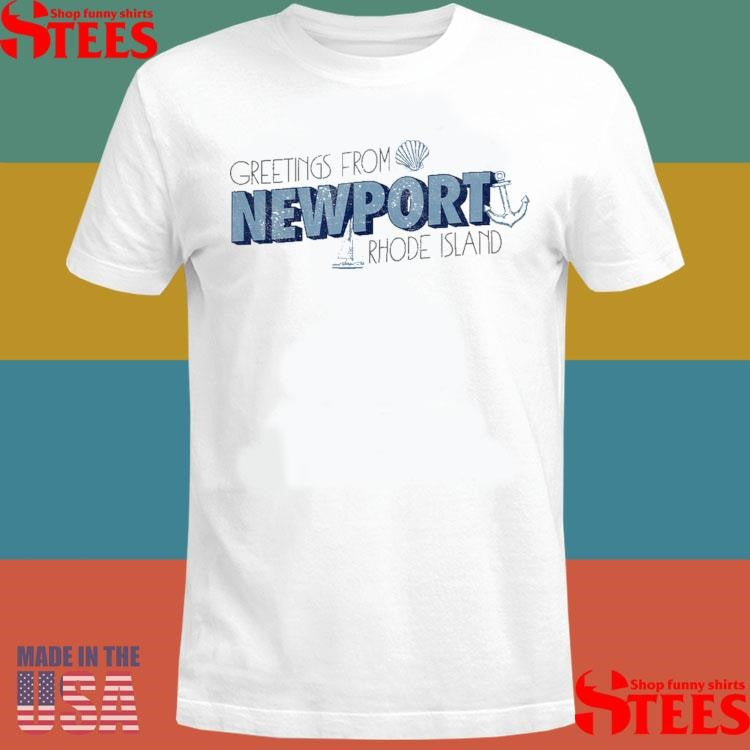Greetings From Newport Rhode Island Shirts