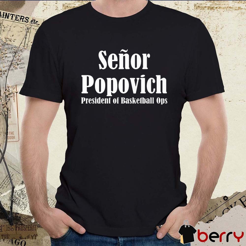 Gregg Popovich Wearing El Jefe Senor Popovich President of Basketball Ops t-shirt