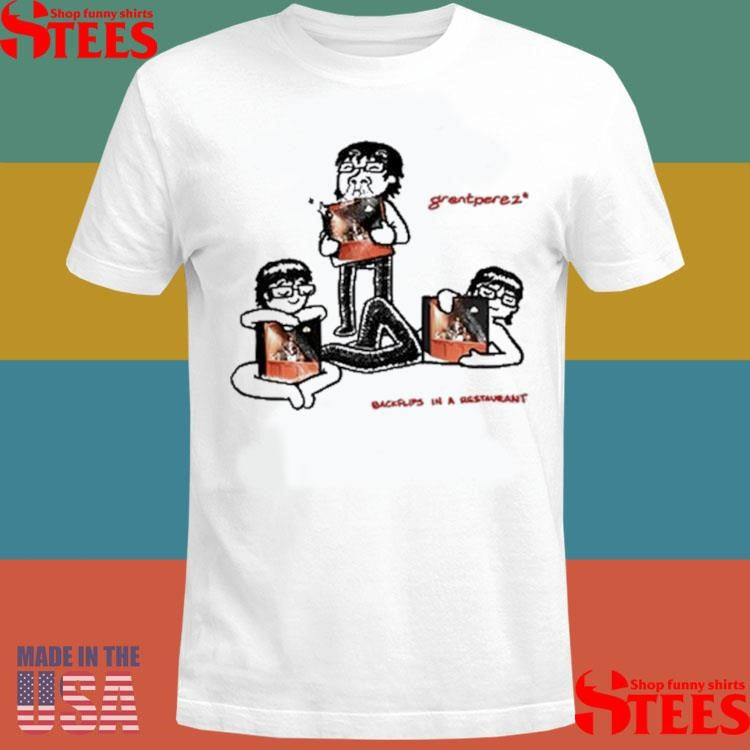 Grentperez Backflips In A Restaurant Tour T-Shirts