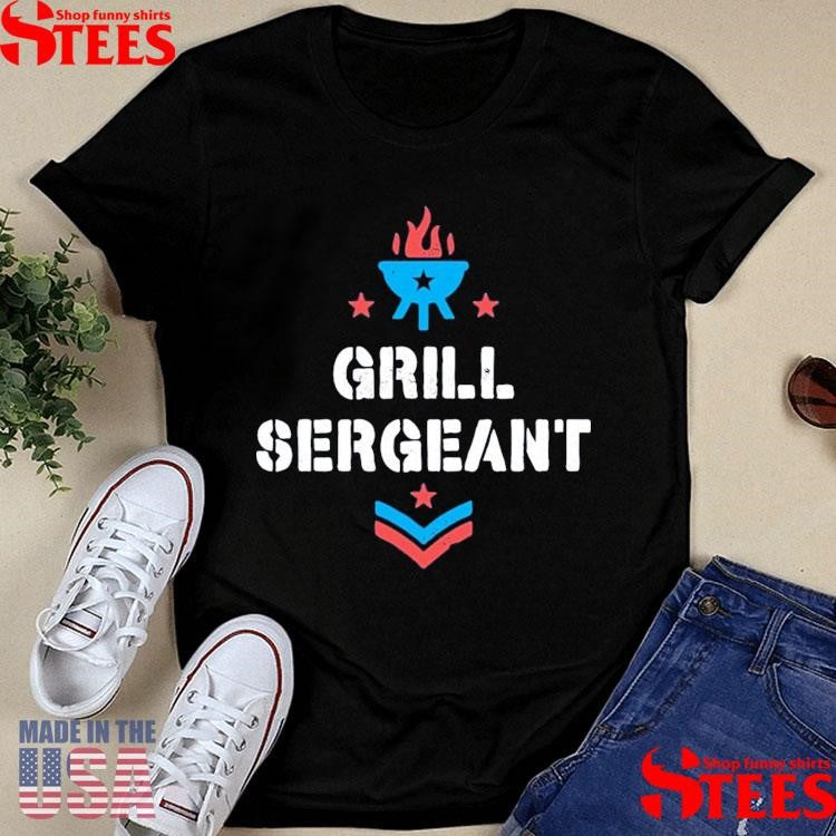 Grill Sergeant 4th Of July Shirts