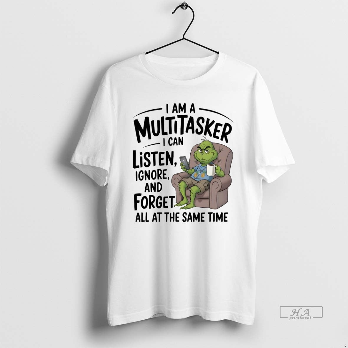 Official Grinch I Am A Multitasker I Can Listen Ignore And Forget T-Shirts, Hoodie, Sweatshirt | CiraTrend.com