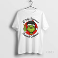 Official Grinch If Only Sarcasm Burned Calories T-Shirts, Hoodie, Sweatshirt | CiraTrend.com