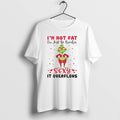 Official Grinch Im Not Fat Im Just So Freakin Sexy It Overflows Christmas T-Shirts, Hoodie, Sweatshirt | CiraTrend.com