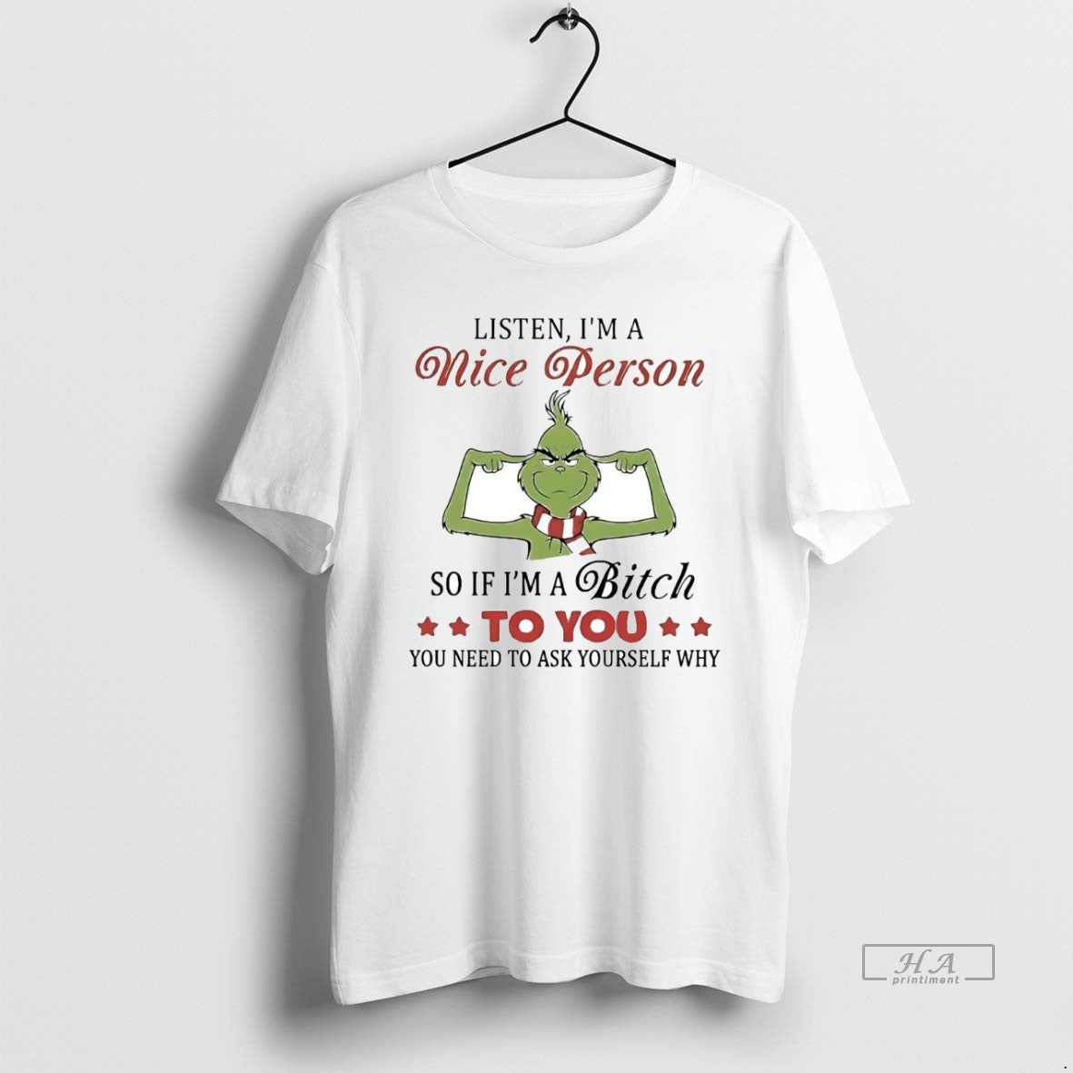 Official Grinch Listen Im A Nice Person So If Im A Bitch To You T-Shirts, Hoodie, Sweatshirt | CiraTrend.com