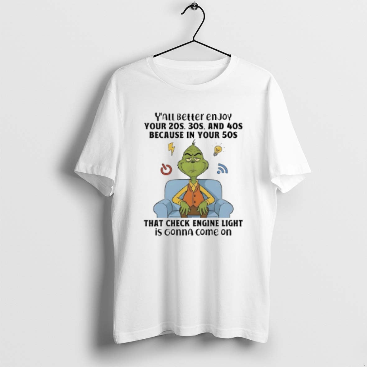 Official Grinch Yall Better Enjoy Your 20s 30s And 40s Because In Your 50s That T-Shirts, Hoodie, Sweatshirt | CiraTrend.com