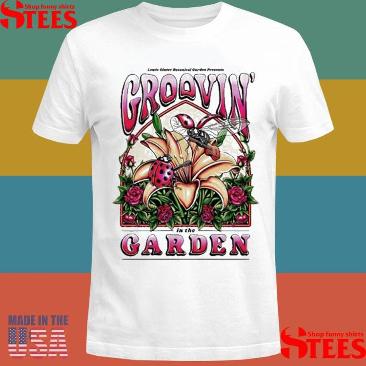 Groovin In The Garden T-shirt