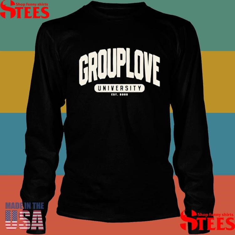 Grouplove College University Est 2008 Shirts
