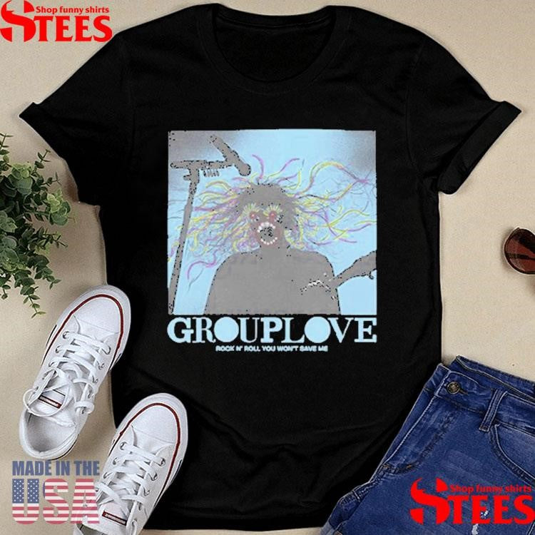Grouplove Rock N’ Roll You Won’t Save Me Live Shirts
