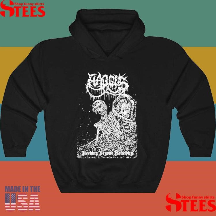 Haggus Reeking Beyond Rancidity T-shirts