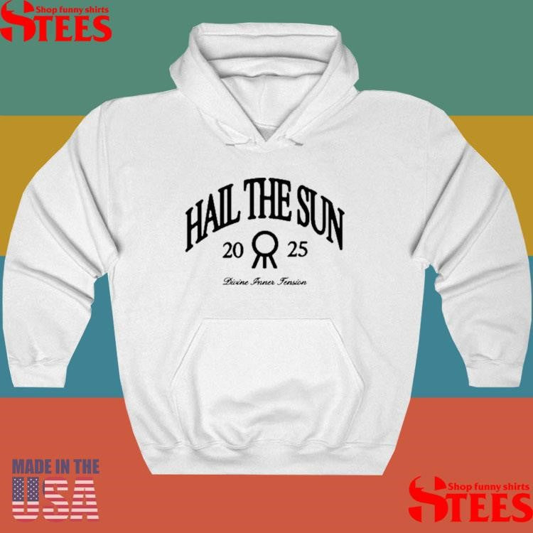 Hail The Sun Divine Inner Jension 2025 Shirts