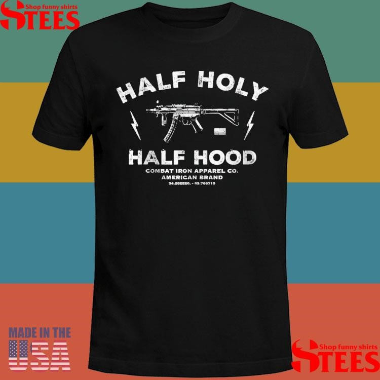 Half Holy Half Hood Combat Iron Apparel Co American Brand T-shirt