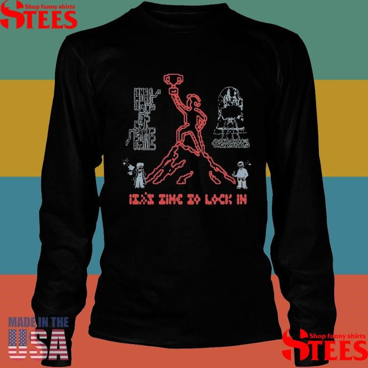 Hall of Fame It’s Time To Lock In T-shirt