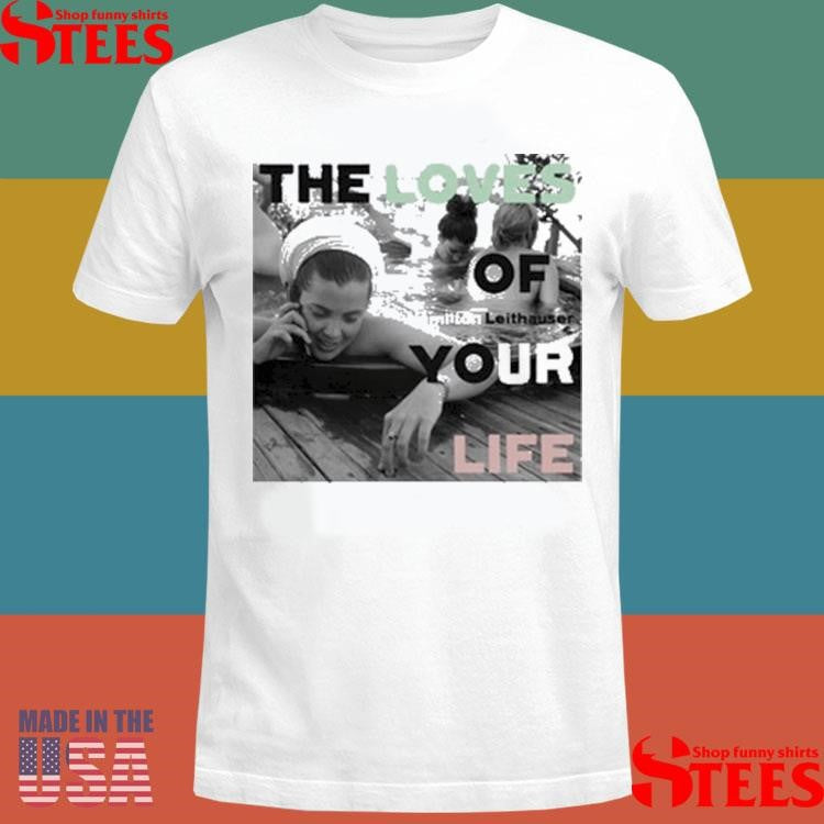 Hamilton Leithauser The Loves Of Your Life Shirts
