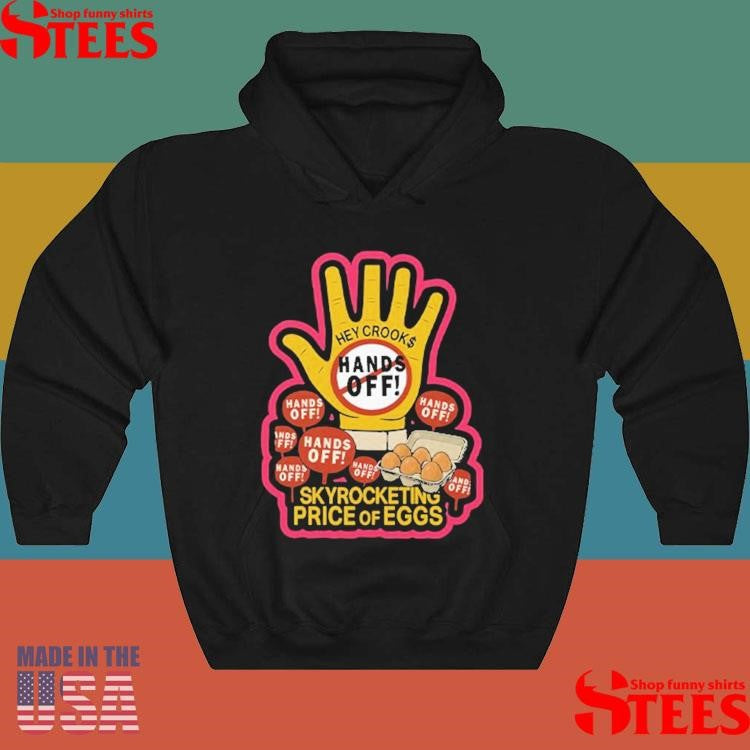Hands Off Skyrocketing Price Of Eggs Shirts